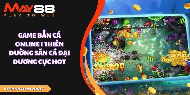 Game bắn cá online | Thiên đường săn cá đại dương cực HOT 5 Game bắn cá online | Thiên đường săn cá đại dương cực HOT